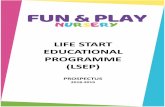 LIFE START EDUCATIONAL PROGRAMME (LSEP)...P a g e | 3 • Life Start Educational Programme (LSEP)• ritish Early Years Educational Programme (EYEP) (14 months - 4 Years) • Indoor