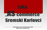 Luka „AS-commerce“ Sremski KarlovciDizalice u radu Na 1241 km desne obale reke Dunav, nalazi se luka „AS-commerce“. Jedna je od delatnosti d.o.o. „AS-commerce“, čija je