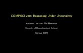 COMPSCI 240: Reasoning Under Uncertainty · COMPSCI 240: Reasoning Under Uncertainty Andrew Lan and Nic Herndon University of Massachusetts at Amherst Spring 2019