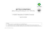 MITSUI KINZOKU · 2016. 12. 26. · April 30, 2008 Mitsui Kinzoku 0 MITSUI KINZOKU (Mitsui Mining & Smelting Co., Ltd. TSE5706) FY2007 Results & FY2008 Forecast April 30, 2008 (Notes)