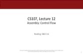 CS107, Lecture 12 - Stanford University · 2020. 10. 30. · 8 Register Responsibilities Some registers take on special responsibilities during program execution. •%raxstores the