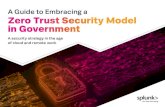 A Guide to Embracing a Zero Trust Security Model in …...A Guide to Embracing a Zero Trust Security Model in Government | Splunk 3 Remote work forces government agencies to keep up