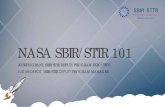 NASA SBIR/STTR 101LUIS MEDEROS, SBIR/STTR DEPUTY PROGRAM MANAGER Disclaimer 2 The NASA SBIR/STTR subtopic workshop was held for informational purposes only and was an opportunity for