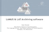 LAMUS & LAT Archiving software - CLARIN · 2020. 11. 2. · LAMUS is a web-application that allows • Uploading and naming individual resources (media, annotations, information files)