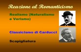 Reazione al Romanticismo · 2013. 3. 26. · La Scapigliatura La Scapigliatura per l’Italia rappresenta l’antesignana delle cosiddette avanguardie storiche, sorta dal calo di