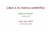 Roberto Ferrari - Istituto Nazionale di Fisica Nucleareferrari/conferenze/linuxday2010.pdf · 2010. 10. 23. · Roberto Ferrari Parma LUG Linux Day 2010 23 ottobre 2010. Linux Day