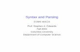 Syntax and Parsing - Columbia UniversitySyntax and Parsing COMS W4115 Prof. Stephen A. Edwards Fall 2004 Columbia University Department of Computer Science Lexical Analysis (Scanning)