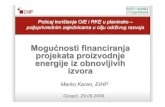 Mogućnosti financiranja projekata proizvodnje energije iz … · 2014. 10. 27. · Mogućnosti financiranja projekata proizvodnje energije iz obnovljivih izvora Marko Karan, EIHP