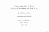 Computing with Oracles · 2017. 5. 21. · Computing with Oracles From NP to Beyond NP and Back Again Joao Marques-Silva ... SAT engines Boolean QBF MaxSAT PBO #SAT... FOL SMT Model