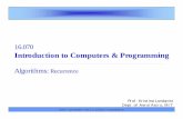 16.070 Introduction to Computers & Programmingweb.mit.edu/16.070/www/lecture/recursion_2.pdf16.070 — April 30/2003 — Prof. I. K. Lundqvist — kristina@mit.edu Recurrence §If