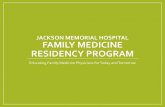 JACKSON MEMORIAL HOSPITAL FAMILY MEDICINE ...familymedicine.med.miami.edu/documents/2017-2018...“At the University of Miami/Jackson Memorial Hospital Family Medicine Program, you