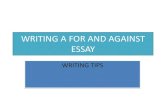 WRITING A FOR AND AGAINST ESSAY · 2020. 4. 7. · USEFUL LINKING WORDS AND ... Write an essay of 200-250 words. Your essay must have an introduction, body and conclusion Some people