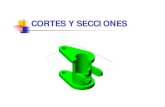 CORTES Y SECCIONESgomez2010.weebly.com/.../0/2/5802271/cortes-y-secciones.pdf · 2018. 10. 2. · CORTES Y SECCIONES Finalidad: ... Roturas 9Son artificios que permiten un ahorro