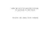 DVR STANDALONE YADIRA Hfogliasoftware.com.ar/downloads/files/DVR/Yadira/Manual...DVR STANDALONE YADIRA H.264 MANUAL DEL USUARIO 2 3 CONTENIDO 1 INTRODUCCIÓN ..... 4 1.1 INTRODUCCIÓN