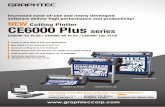 Cutting Plotter CE6000 Plus series · 2017. 8. 19. · Increased cutting force 4.41 N (450 gf) Rugged design with new features for reliable long-length tracking Large graphic type
