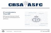 Customs Tariff · 2011. 11. 8. · TARIFF AMENDMENT T2011-3 November 4, 2011 The Canada Border Services Agency (CBSA) wishes to advise you of amendments to the Departmental Consolidation