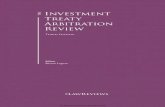 the Investment Treaty Arbitration Review...In this environment, therefore, The Investment Treaty Arbitration Review fulfils an essential function. Updated every year, it provides a