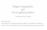 Polygon triangulation and the art gallery problemacg.cs.tau.ac.il/courses/computational-geometry/Fall 2020...Polygon triangulation and the art gallery problem Dan Halperin, Tel Aviv