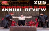 shakespeare’s globe Annual review...5 2015 was a record-breaking year, a year of firsts and lasts for Shakespeare’s Globe. During the period of this Review, our international presence