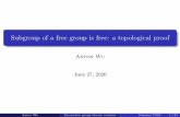 Subgroup of a free group is free: a topological proofums/Subgroup Free Group 27... · 2020. 6. 29. · Anton Wu Geometric group theory seminar Summer UMS 5/21. Fundamental group of