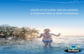 Our Future Redlands...Our Future Redlands – A Corporate Plan to 2026 and Beyond provides clear direction, built from the vision of our elected Council and feedback from the community.