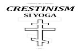 Crestinism si Yoga pr. Ioan Filaret CRESTINISM...† Crestinism si Yoga † pr. Ioan Filaret — 2 / 65 — CUVÂNT ÎNAINTE Rândurile de mai jos sunt urmare a convorbirilor avute
