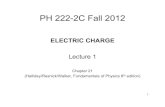 Lecture 1 Chapter 21 Fall 2012 - University of Alabama at ...mirov/Lecture 1 Chapter 21 Fall 2012.pdfPH 222-2C Fall 2012 ELECTRIC CHARGE Lecture 1 Chapter 21 (Halliday/Resnick/Walker,