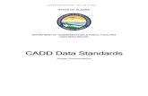 CADD Data Standards - dot.alaska.govdot.alaska.gov/nreg/precon/CADD-Consultant-Packages...CADD files are considered working engineering drawings with the appropriate accuracy. POLICY