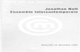 Jonathan Nott Ensemble Intercontemporain · éditeur Chester - effectif : flûte, flûte/flûte piccolo, hautbois, 2 clarinettes en sib/clari-nettes en la, 2 bassons, cor, 2 trompettes,
