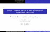 Polish G-spaces similar to logic G-spaces of continuous ...kz/KR/slides/A.Ivanov_B.Majcher...Aleksander Ivanov and Barbara Majcher-Iwanow Institute of Mathematics Universyty of Wrocla