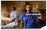 xpert MTB RIF - GHDonline · 2010. 11. 11. · • Xpert® MTB/RIF should be used as the initial diagnostic test in individuals suspected of having MDR-TB or HIV-associates TB (Strong
