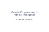 Genetic Programming II: Artificial Intelligence · 2020. 7. 24. · • PROGN3 (RIGHT) • (PROGN3 (MOVE) (MOVE)(MOVE) • (PROGN2 (LEFT) (MOVE))) • You should understand this and
