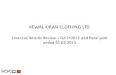 KEWAL KIRAN CLOTHING LTD - B&K Trinity 2015 · KEWAL KIRAN CLOTHING LTD Financial Results Review – Q4 FY2015 and fiscal year ended 31.03.2015