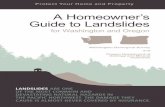 A Homeowners Guide to Landslides - WA - DNRWHAT IS A LANDSLIDE? A landslide is the downward slope movement of rock, soil, or debris. Debris flow, earth flow, rock fall, mudflow, mudslide,