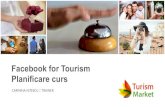 Facebook for Tourism Planificare curs - Turism Market ......curs pentru hotelul pe care il reprezinta Facebook Ads ce este o campanie pe Facebook Ads? Cat de relevante sunt campaniie