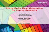 Mixed Order Mesh Generation for Curved Geometrypyfr.org/slides/stone-pointwise.pdf · 2020. 6. 29. · - CGNS mesh file. - NMB CAD geometry file. - MeshLink XML file that defines