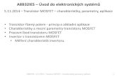 A8B32IES Úvod do elektronických systémůradio.feld.cvut.cz/courses/A8B-IES/pub/IES_MOSFET.pdfA8B32IES – Úvod do elektronických systémů 5.11.2014 – Tranzistor MOSFET –