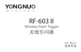 RF 603 II - Blog Yongnuo...shutter socket of camera and transceiver. 2.Single transceiver can be used as wired shutter release. 3.When using as a wireless shutter release, fix a transceiver