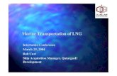 Marine Transportation of LNG - Cargos de presse/DWP_--_Marine...– Kvaerner-Moss spherical tank – Membrane system nGaz Transport and Technigaz (GTT) Membrane systems – Mark III,