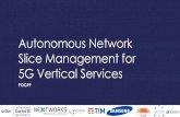 Autonomous Network Slice Management for 5G Vertical Services · 2020. 12. 10. · PoC in a nutshell 2 Ambition Empower the creation of 5G Vertical Service with ENI principles Apply