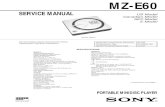 MZ-E60 - · PDF file MZ-E60 SERVICE MANUAL PORTABLE MINIDISC PLAYER SPECIFICATIONS US Model Canadian Model AEP Model E Model System Audio playing system MiniDisc digital audio system