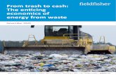 From trash to cash: The enticing economics of energy from ... · From trash to cash: The enticing economics of energy from waste 6 From trash to cash: The enticing economics of energy