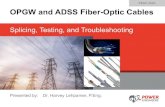 PEAC 2020 OPGW and ADSS Fiber-Optic Cables ... Mar 03, 2020  · About optical fibers Fiber-optic cables Handling, splicing, and testing fiber-optic cables Fiber-optic accessories