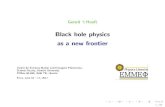 Gerard ’t Hooft - Istituto Nazionale di Fisica Nucleare · Gerard ’t Hooft Black hole physics as a new frontier Centre for Extreme Matter and Emergent Phenomena, Science Faculty,
