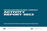 United nations Global CompaCt aCtivity RepoRt 2013 · 2020. 3. 27. · 4 Introduction I am pleased to present the United Nations Global Compact Activity Report 2013. The past year