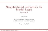 Neighborhood Semantics for Modal Logic - Lecture 5epacuit/classes/esslli/nbhd...Modal Logic Lecture 5 Eric Pacuit ILLC, Universiteit van Amsterdam staff.science.uva.nl/ ∼epacuit