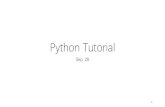 Python Tutorial · 2020. 12. 19. · Python 2 vs. Python 3 •Python 2.x is legacy. Python 3.x is the present and future of the language Python 3.0 was released in 2008. The final