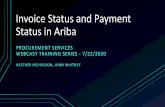 Invoice Status and Payment Status in Ariba and... · 2020. 7. 23. · Status in Ariba PROCUREMENT SERVICES WEBCAST TRAINING SERIES - 7/22/2020 HEATHER NICHOLSON, JOHN WHITNEY. Invoice