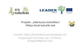Projekt: „Väärtusta kohalikku! Põhja-Eesti kohalik toitleaderliit.eu/upload/file/arenduskoja-kohaliku-toidu...Toidumärgis –Põhja - Eesti kohalik toit • Märgist saab taotledakahes