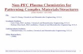 Non-PFC Plasma Chemistries for Patterning Complex ......Oct 04, 2012  · SRC/SEMATECH Engineering Research Center for Environmentally Benign Semiconductor Manufacturing PIs: • Jane